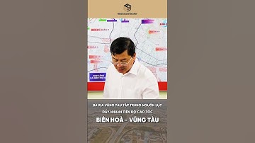 Tỉnh Bà Rịa Vũng Tàu đẩy nhanh tiến độ cao tốc Biên Hoà - Vũng Tàu