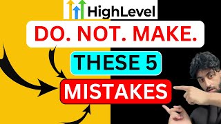 STOP (please)! Avoid These 5 GoHighLevel Beginner Mistakes!