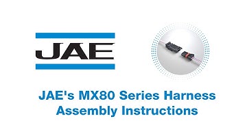 JAE’s MX80 Series Harness Assembly | Terminal Insertion and Extraction