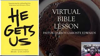VIRTUAL BIBLE LESSON -- HE GETS US (MAX LUCADO) (1).mp4