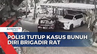 Polisi Tutup Kasus Brigadir RAT, Sebut Kematian Disebabkan Bunuh Diri