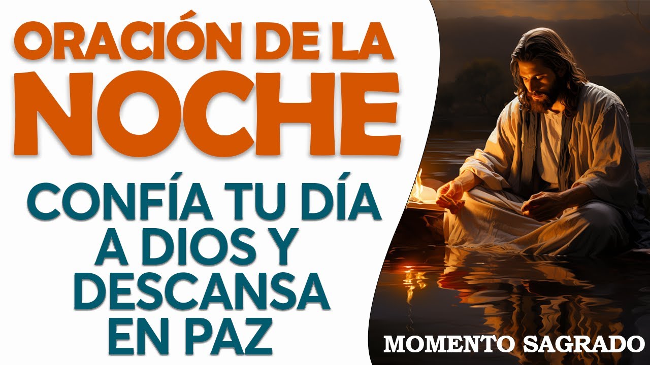 🌟🙏ORACIÓN DE LA NOCHE 🌜 Confía tu Día a Dios y Descansa en Paz ...