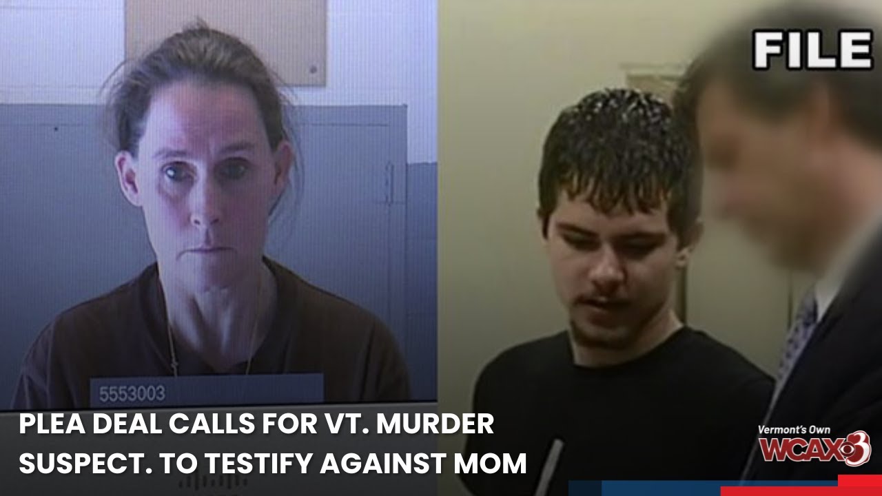 Plea deal calls for Vt. murder suspect to testify against mom - YouTube