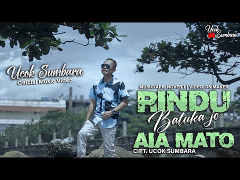 UCOK SUMBARA - RINDU BATUKA JO AIA MATO (OFFICIAL MUSIC VIDEO) LAGU MINANG TERBARU 2023