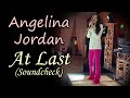 Angelina Jordan - At Last (Soundcheck Aug 2021)