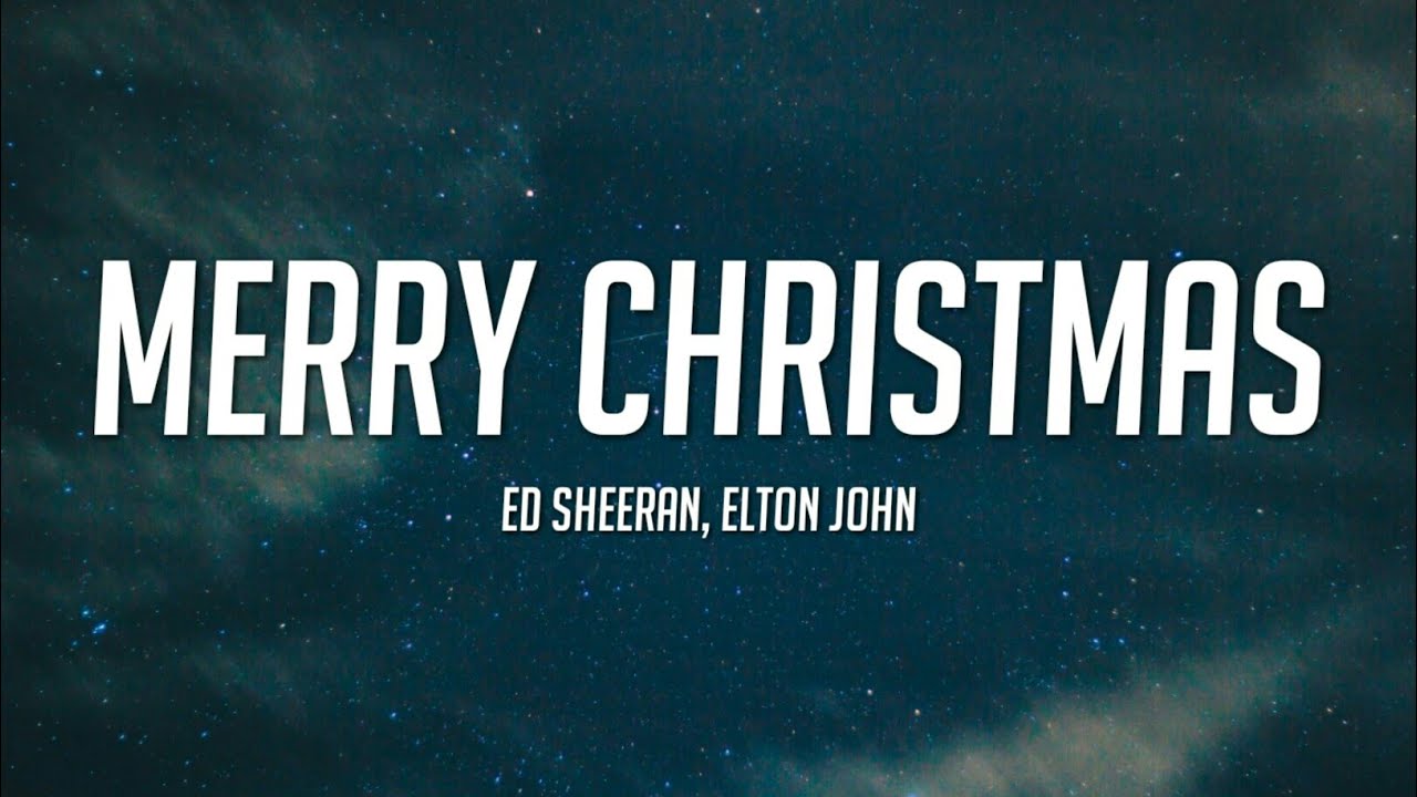 Ed Sheeran & Elton John - Merry Christmas (Lyrics) - YouTube