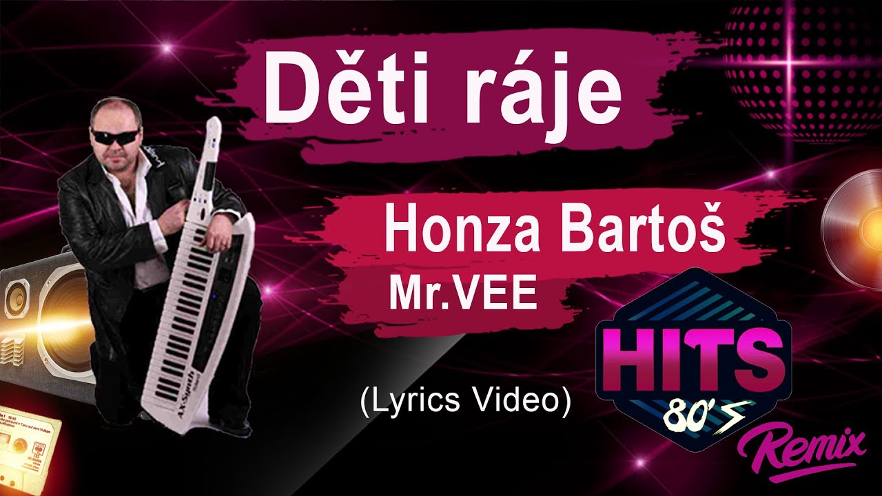 Mr VEE & Honza Bartos Deti raje Lyrics Video - YouTube