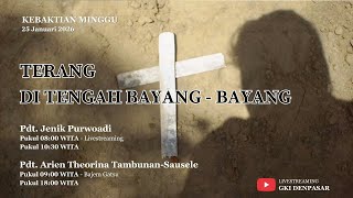 “Terang Di Tengah Bayang-Bayang” - Kebaktian Minggu - 25 Januari 2026