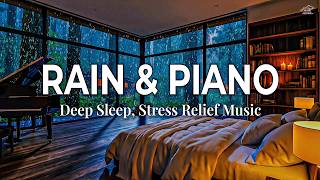 3 Hours FALL ASLEEP INSTANTLY 🌧️ Relaxing Piano Music &amp; Rain Sounds for Deep Sleep, Stress Relief