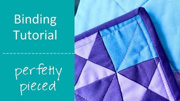 Tutorial: How to Bind a Quilt (machine)