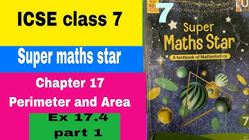 ICSE class 7 Super maths star Chapter 17 Perimeter and Area Ex 17.4 Part 1
