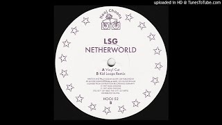 LSG - Netherworld (Kid Loops Remix)