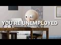 Unemployed.