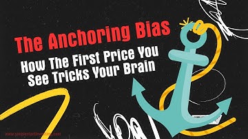 The Anchoring Bias: How The First Price You See Tricks Your Brain