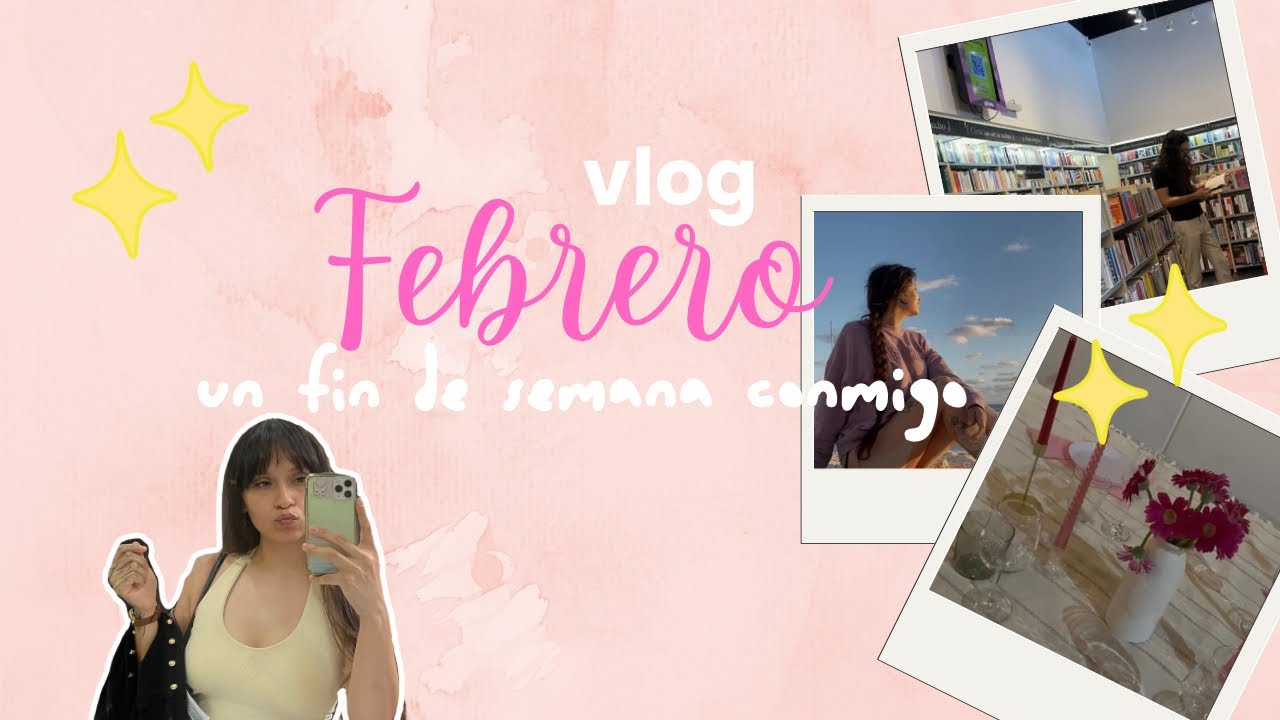 vlog febrero | Un fin de semana conmigo 💕
