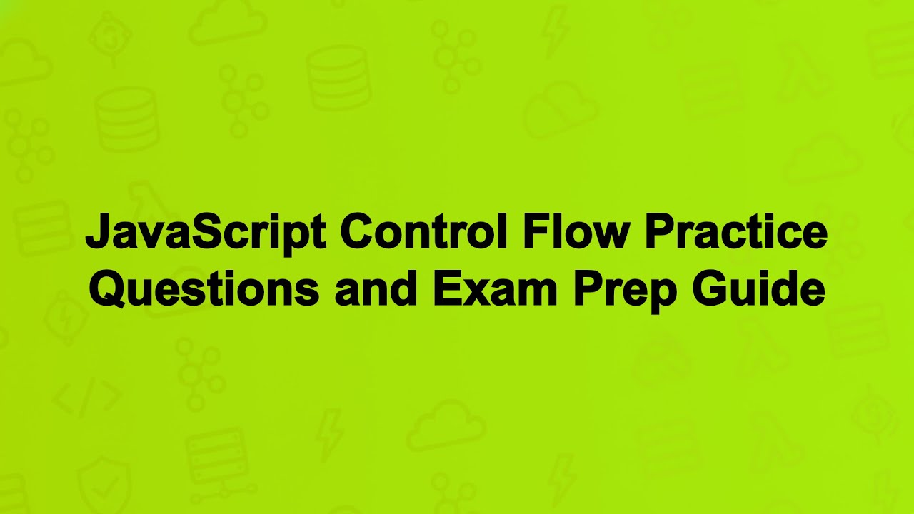 JavaScript Control Flow Practice Questions and Exam Prep Guide - YouTube