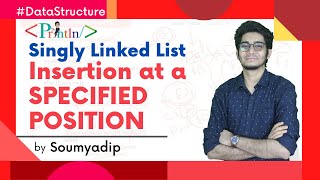 #2.8 Insert a Node at a Specified Position of a Singly Linkedlist|with Coding|Data Structure|Println