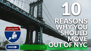 10 Reasons Why You Should Move Out Of NYC