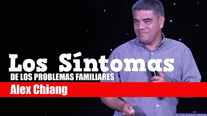 Los Sntomas de los problemas familiares - Alex Chi...