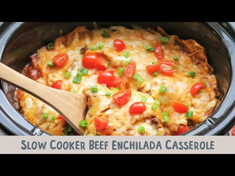 Slow Cooker Beef Enchilada Casserole