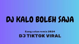 EANG SELAN _-_DJ KALO BOLEH SAJA_-_DJVIRALTIKTOK2024