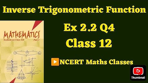 Class 12 Ex 2.2 Q4 Math | Inverse Trigonometry | Q4 Ex 2.2 Class 12 math | Ex 2.2 Q4 Class12 Math |