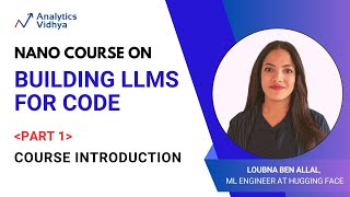 Introduction ? Building LLMs for Code: Nano Course on Generative AI (1/4)