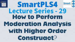 #SmartPLS4 Series 29 - Moderation Analysis with Higher Order Moderator