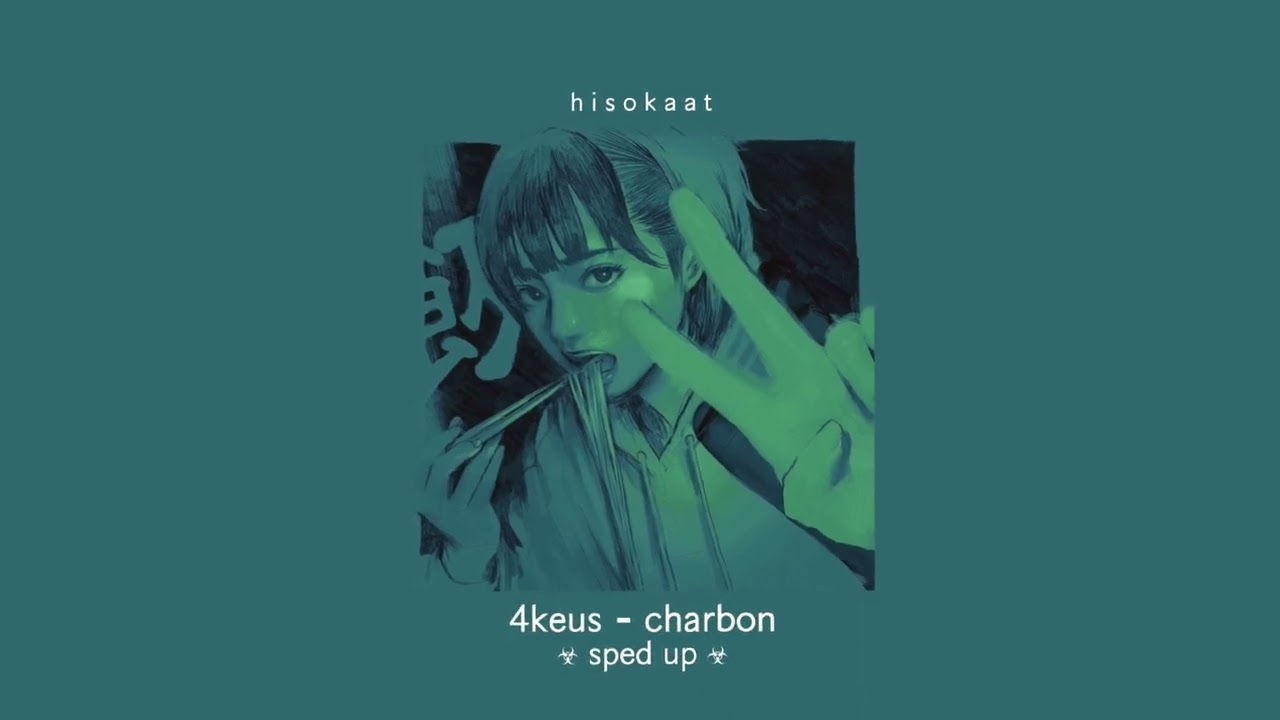 4keus - charbon (sped up)