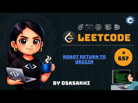 LeetCode #657 – Robot Return to Origin | Full Intuition + Optimized Code | DSASakhi