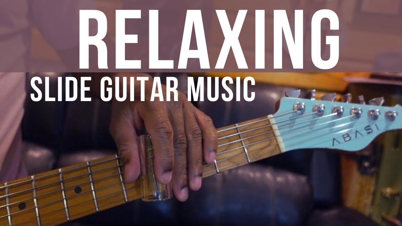 Relaxing Slide Guitar Music YouTube