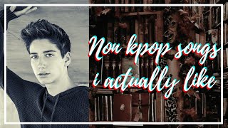 Actually some of my favorite non Kpop Songs @DoIStillExist