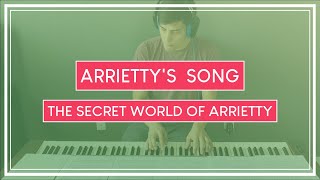 The Secret World of Arrietty - Arrietty's Song (Piano Cover)