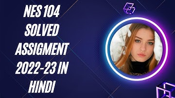 NES 104 SOLVED ASSIGMENT 2022-23 IN HINDI