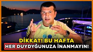 DİKKAT! GÖKYÜZÜ KARIŞIYOR! BU HAFTA HER DUYDUĞUNUZA İNANMAYIN!