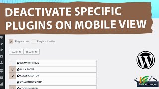 How to Deactivate Specific Plugins on Mobile View in WordPress