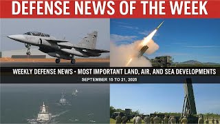 Top Global Defense News Highlights Missiles, Lasers &amp; Armor  September  15–21, 2025