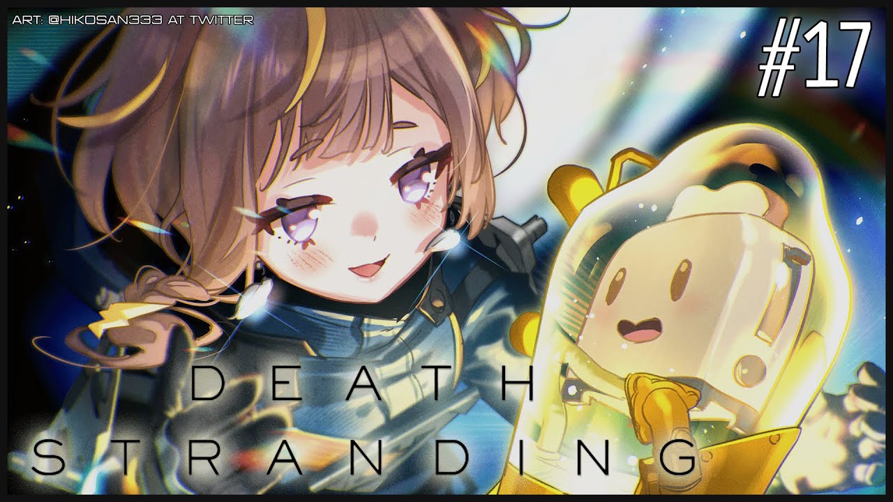 【DEATH STRANDING】最終回 FINAL! Will It Be A Happy Ending?【hololive ID 2nd Generation】