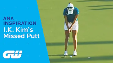 IK Kim's Missed Putt at the Kraft Nabisco Championship | ANA Inspiration | Golfing World