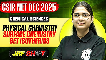 CSIR NET Dec 2025 | Physical Chemistry | Surface Chemistry: BET Isotherms | Chemical Sciences | PW