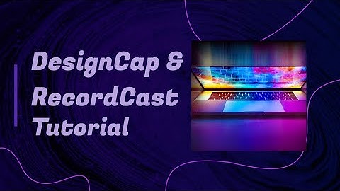 DesignCap & RecordCast Tutorial | Graphic Design Maker