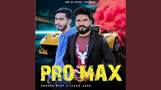 PRO MAX (From "Run Up Music") - Sheikh Rizy, Ijaaz Jass