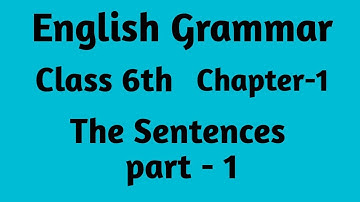 #1 The Sentence part-1 Chapter-1 class 6th english grammar | class 6 English grammar