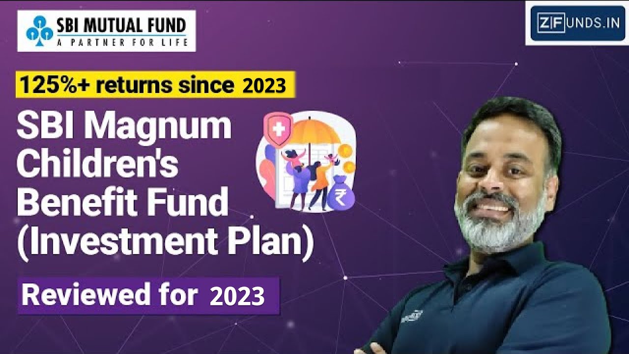 Sbi magnum children's benefit fund 2022 | SBI Mutual Fund Scheme for
