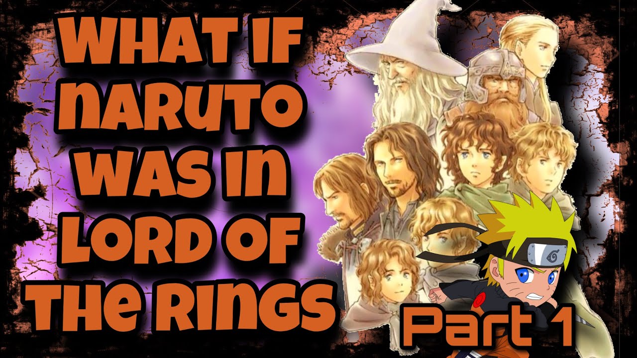 Naruto: Sauron's Return | What If Naruto Was In Lord Of The Rings | Part 1