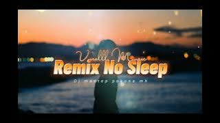 Remix mantap - No sleep (slow musik) dj santuy