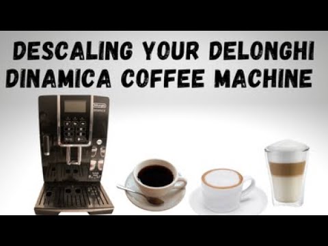 Delonghi Dinamica Coffee Machine Descaling Guide Youtube