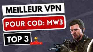 MEILLEUR VPN COD: MW3 🔥 Les 3 Meilleurs VPN pour Call of Duty: Modern Warfare 3 ✅ SBMM, Ping...