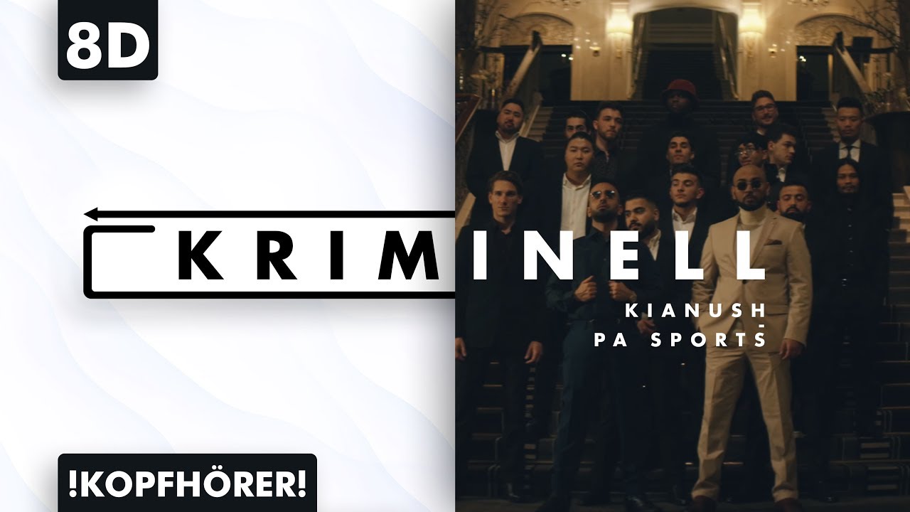 8D AUDIO | Kianush & PA Sports - Kriminell