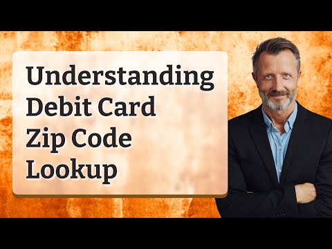 Understanding Debit Card Zip Code Lookup